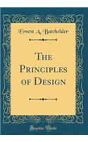 The Principles of Design (Classic Reprint)