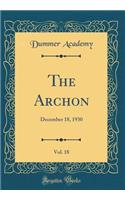 The Archon, Vol. 18: December 18, 1930 (Classic Reprint)