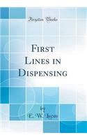 First Lines in Dispensing (Classic Reprint)