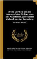 Briefe Goethe's Und Der Bedeutendsten Dichter Einer Zeit Ana Herder. (Besonderer Abdruck Aus Der Sammlung