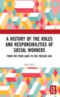 A History of the Roles and Responsibilities of Social Workers
