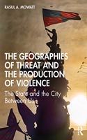 Geographies of Threat and the Production of Violence