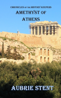 Amethyst of Athens: The Chronicles of the History Keepers Book 4