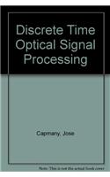 Discrete Time Optical Signal Processing