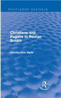 Christians and Pagans in Roman Britain (Routledge Revivals)