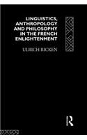 Linguistics, Anthropology and Philosophy in the French Enlightenment