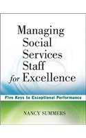 Managing Social Service Staff for Excellence: Five Keys to Exceptional Supervision
