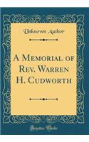 A Memorial of Rev. Warren H. Cudworth (Classic Reprint)