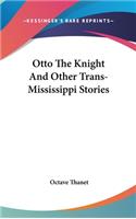 Otto The Knight And Other Trans-Mississippi Stories