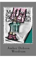 Muck Boots, Sticky Notes, God and Me!