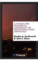 A Manual for Teachers to Accompany the Southworth-Stone Arithmetics