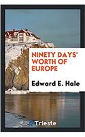 NINETY DAYS' WORTH OF EUROPE