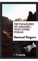 The Pleasures of Memory, with Other Poems