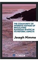 The Community of Interests Method of Regulating Railroad Traffic in Its Historic Aspects