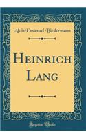 Heinrich Lang (Classic Reprint)