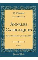 Annales Catholiques, Vol. 57