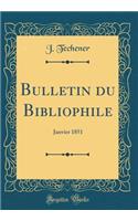 Bulletin du Bibliophile: Janvier 1851 (Classic Reprint)