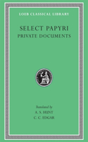 Select Papyri, Volume I: Private Documents