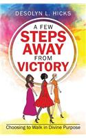 Few Steps Away From Victory