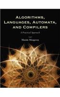 Algorithms, Languages, Automata, and Compilers: A Practical Approach: A Practical Approach