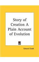 Story of Creation a Plain Account of Evolution