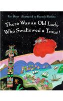 There Was an Old Lady Who Swallowed a Trout!
