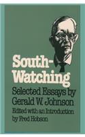 South-Watching: Selected Essays by Gerald W. Johnson