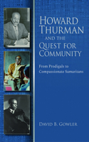 Howard Thurman and the Quest for Community: From Prodigals to Compassionate Samaritans