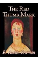The Red Thumb Mark by R. Austin Freeman, Fiction, Classics, Literary, Mystery & Detective