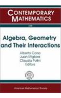 Algebra, Geometry and Their Interactions: (Contemporary Mathematics)
