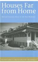 Houses Far from Home