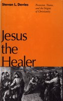 Jesus the Healer: Possession, Trance, and the Origins of Christianity