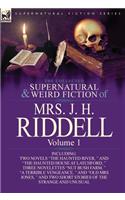 The Collected Supernatural and Weird Fiction of Mrs. J. H. Riddell: Volume 1-Including Two Novels "The Haunted River, " and "The Haunted House at Latc(English)