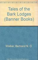 Tales of the Bark Lodges