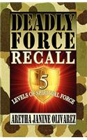 Deadly Force Recall 5 Spiritual Levels of Force