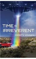 Time Is Irreverent