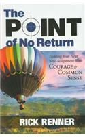 Point Of No Return: Tackling Your Next New Assignment With Courage and Common Sense
