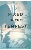 Fixed In The Tempest