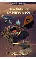 The Return of Hephaistos: Reconstructing the Fragmented Mythos of the Makers