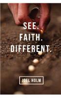 See. Faith. Different