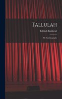 Tallulah: My Autobiography