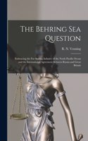 Behring Sea Question [microform]