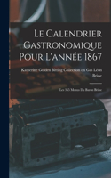 Le Calendrier Gastronomique Pour L'année 1867