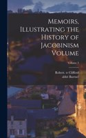 Memoirs, Illustrating the History of Jacobinism Volume; Volume 3