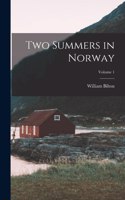 Two Summers in Norway; Volume 1