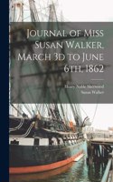 Journal of Miss Susan Walker, March 3d to June 6th, 1862