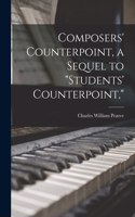 Composers' Counterpoint, a Sequel to Students' Counterpoint,