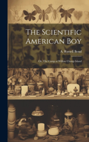Scientific American boy; or, The Camp at Willow Clump Island