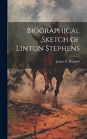 Biographical Sketch of Linton Stephens