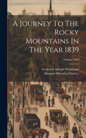 Journey To The Rocky Mountains In The Year 1839; Volume 1839
